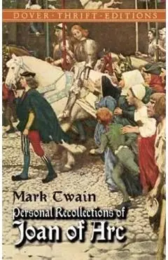 Personal Recollections of Joan of Arc - Mark Twain