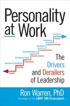 Personality at Work: The Drivers and Derailers of Leadership, Hardcover/Ronald Warren