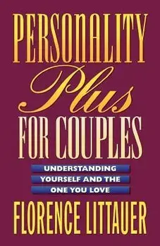 Personality Plus for Couples: Understanding Yourself and the One You Love, Paperback/Florence Littauer