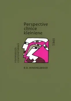 Perspective clinice kleiniene/R.D. Hinshelwood