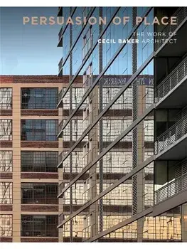 Persuasion of Place. The Work of Cecil Baker Architect, New ed, Hardback/Cheryl Weber