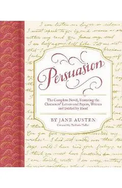 Persuasion: The Complete Novel, Featuring the Characters' Letters and Papers, Written and Folded by Hand - Jane Austen