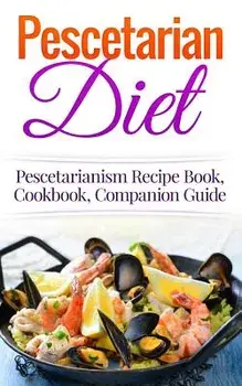 Pescetarian Diet: Pescetarianism Recipe Book, Cookbook, Companion Guide, Paperback/Wade Migan