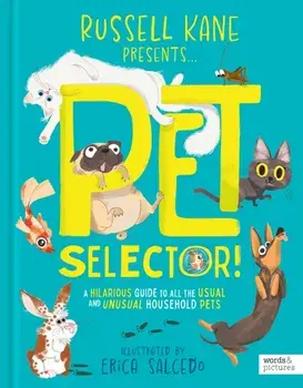 Pet Selector!. A hilarious guide to all the usual and unusual household pets, Hardback/Russell Kane