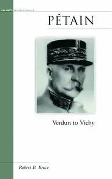 Petain: Verdun to Vichy, Paperback/Robert B. Bruce