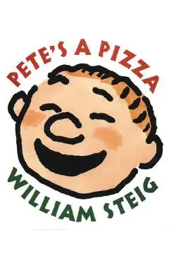 Pete's a Pizza - William Steig