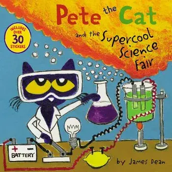 Pete the Cat and the Supercool Science Fair, Paperback/James Dean