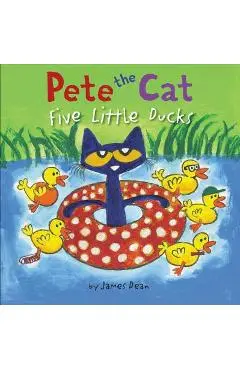 Pete the Cat: Five Little Ducks - James Dean