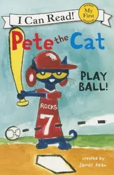 Pete the Cat: Play Ball!, Paperback/James Dean