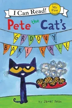 Pete the Cat's Groovy Bake Sale, Paperback/James Dean