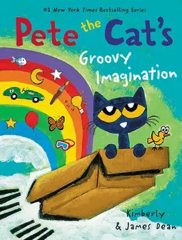 Pete the Cat's Groovy Imagination, Hardcover/James Dean