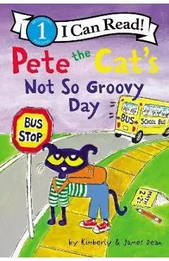 Pete the Cat's Not So Groovy Day - James Dean