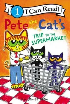 Pete the Cat's Trip to the Supermarket, Paperback/James Dean