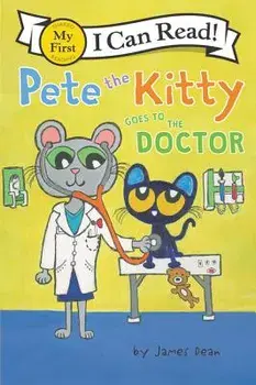 Pete the Kitty Goes to the Doctor, Paperback/James Dean