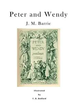 Peter and Wendy: Peter Pan; Or, the Boy Who Wouldn't Grow Up, Paperback/F. D. Bedford