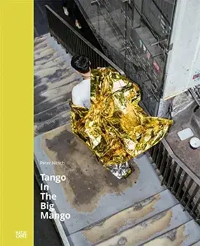 Peter Nitsch: Tango In The Big Mango, Hardback/***