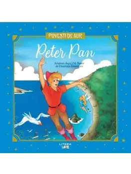 Peter Pan. Povesti de Aur/J. M. Barrie, Cristina Donovici