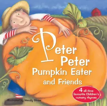 Peter Peter Pumpkin Eater and Friends, Paperback/***