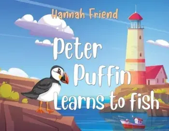Peter Puffin Learns to Fish, Paperback/Hannah Louise Friend
