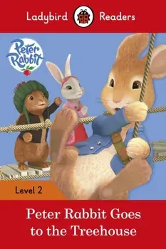 Peter Rabbit: Goes to the Treehouse - Ladybird Readers Level 2, Paperback/***