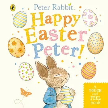 Peter Rabbit: Happy Easter Peter!, Board book/Beatrix Potter