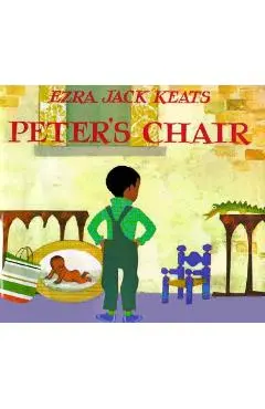 Peter's Chair - Ezra Jack Keats