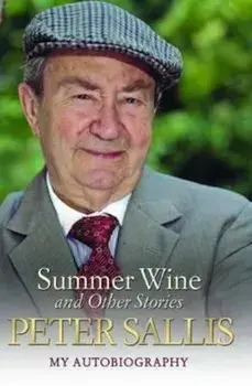 Peter Sallis - Summer Wine & Other Stories, Paperback/Peter Sallis