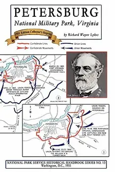 Petersburg - National Military Park, Virginia: NPS Historical Handbook Series No. 13, Paperback/Richard Wayne Lykes