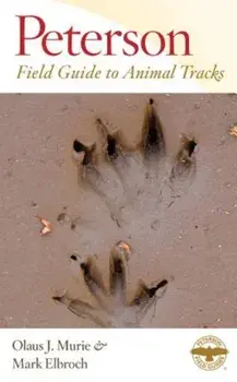 Peterson Field Guide to Animal Tracks: Third Edition, Paperback/Olaus J. Murie