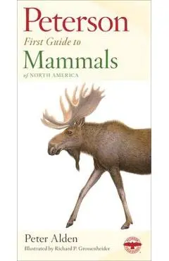 Peterson First Guide to Mammals of North America - Richard Philip Grossenheider