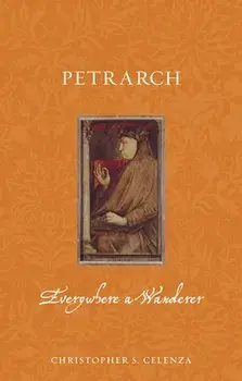 Petrarch. Everywhere a Wanderer, Paperback/Christopher S. Celenza
