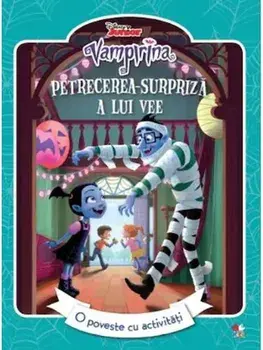 Petrecerea surpriza a lui Vee. O poveste cu activitati. Vampirina/***