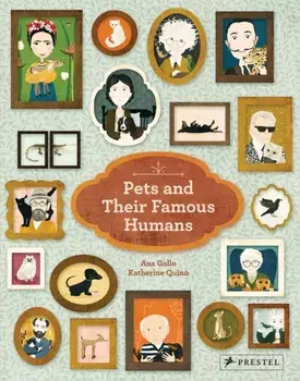Pets and Their Famous Humans, Hardcover/Ana Gallo