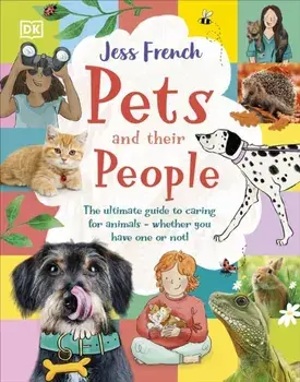 Pets and Their People. The Ultimate Guide to Caring For Animals - Whether You Have One or Not!, Hardback/***