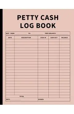 Petty Cash Log Book: Bookkeeping Ledger Book for Daily, Monthly, and Yearly Tracking of Cash In, Cash Out, Transactions, and Finances for S - Anastasia Finca