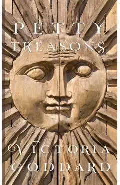 Petty Treasons - Victoria Goddard