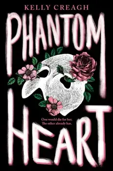 Phantom Heart, Paperback/Kelly Creagh