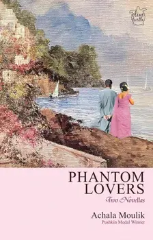 Phantom Lovers. Two Novellas, Paperback/Achala Moulik