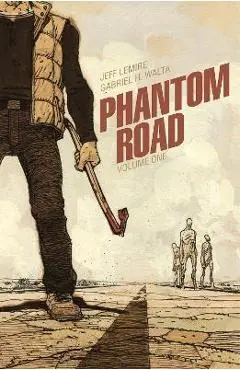 Phantom Road Volume 1 - Jeff Lemire
