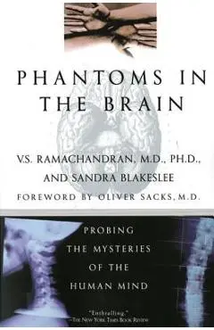 Phantoms in the Brain - V. S. Ramachandran