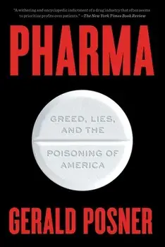 Pharma: Greed, Lies, and the Poisoning of America, Paperback/Gerald Posner