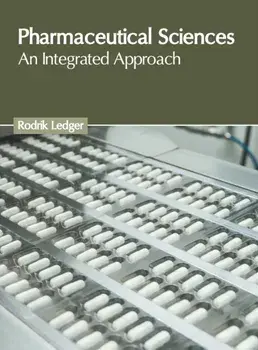 Pharmaceutical Sciences: An Integrated Approach, Hardcover/Rodrik Ledger