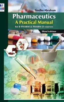Pharmaceutics: A Practical Manual: for B PHARM and PHARM D courses, Hardcover/Sindhu Abraham