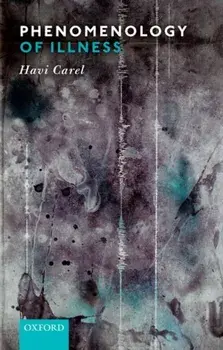 Phenomenology of Illness, Paperback/Havi Carel