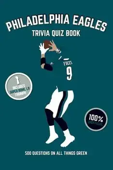 Philadelphia Eagles Trivia Quiz Book: 500 Questions on All Things Green, Paperback/Chris Bradshaw