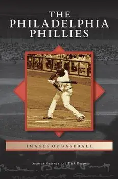 Philadelphia Phillies, Hardcover/Seamus Kearney