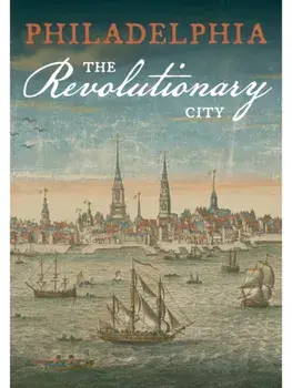 Philadelphia, the Revolutionary City, Paperback/***