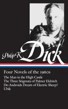 Philip K. Dick: Four Novels of the 1960s, Hardcover/Philip K. Dick