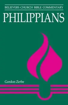 Philippians: Believers Church Bible Commentary, Paperback/Gordon Zerbe