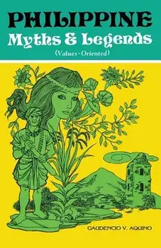 Philippine Myths & Legends (Values-Oriented), Paperback/Gaudencio V. Aquino